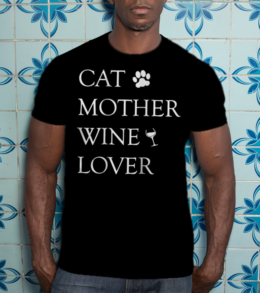 Cat Mother Wine Lover With Paw And Glass For Every Cat Mom T-Shirt