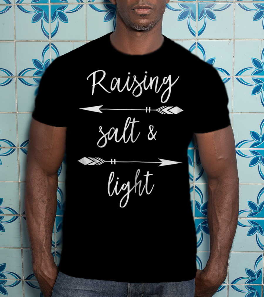 Christian Mom Raising Salt And Light Jesus Follower Arrow Motif T-Shirt