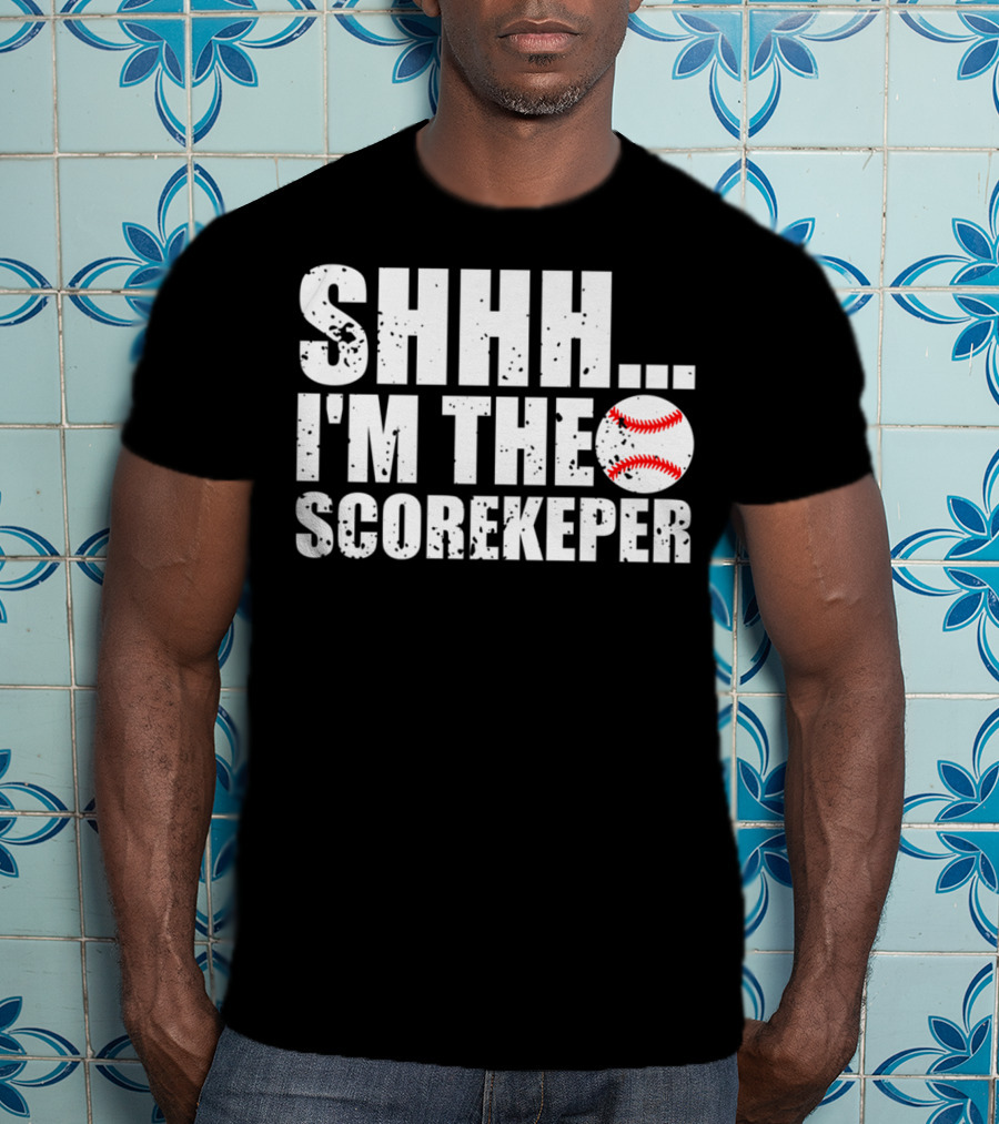 SHHH I'm The Scorekeeper Funny Cool Baseball T-Shirt