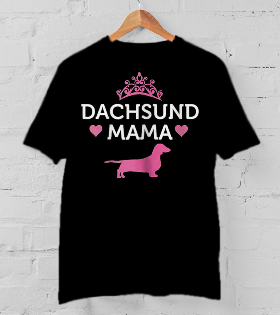 Dachshund Mama Pink Crown Heart Dog Owner Love T-Shirt