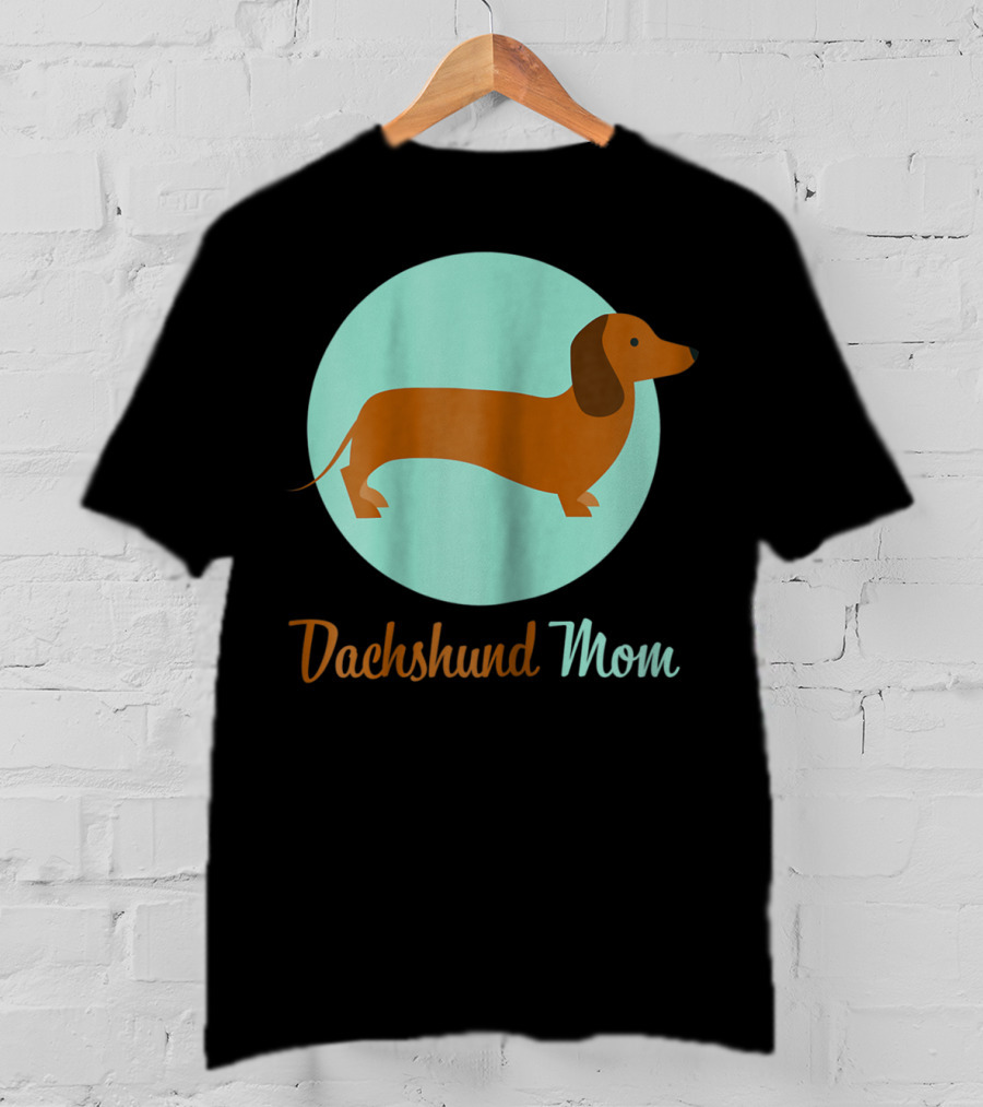 Dachshund Mom Weiner Dog Lover Mommy Tee62 T-Shirt