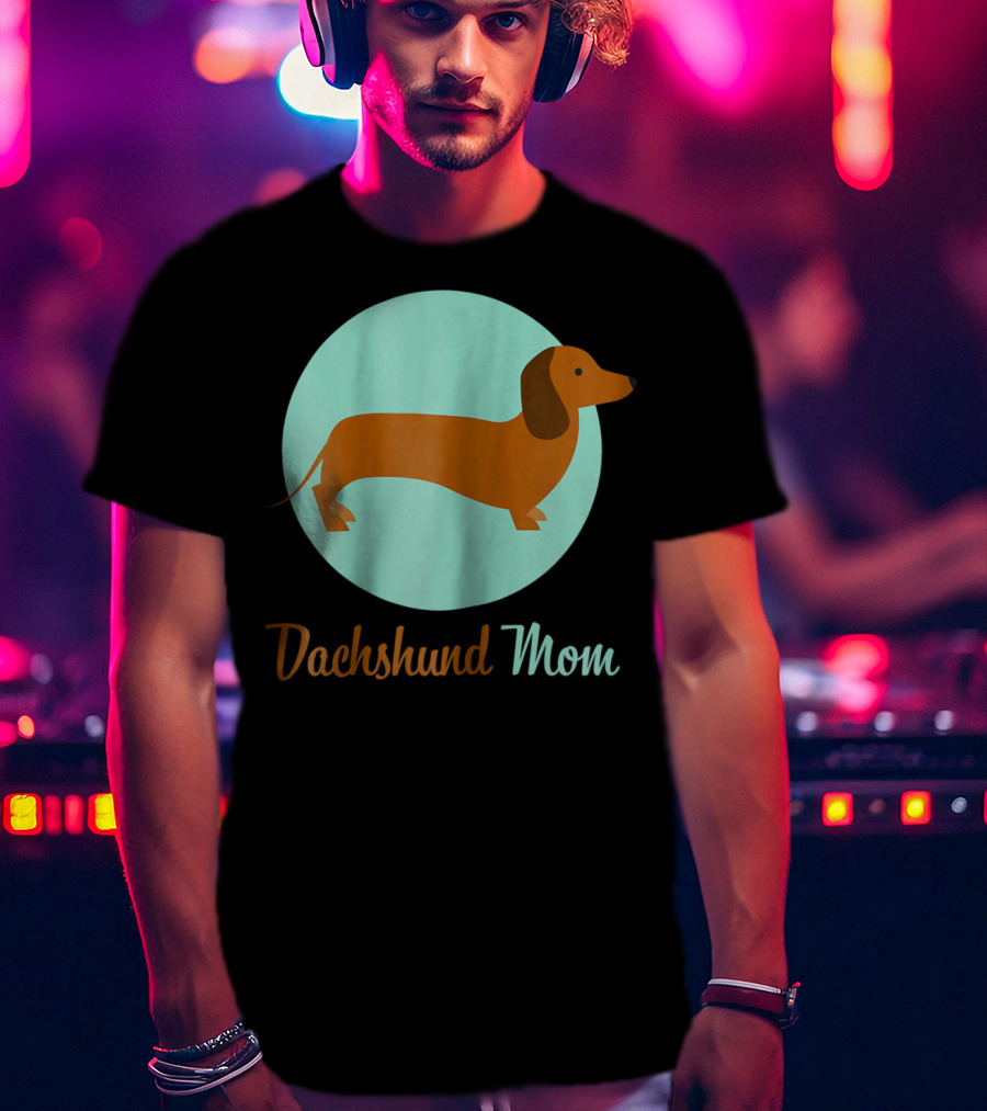 Dachshund Mom Weiner Dog Lover Mommy Tee62 T-Shirt