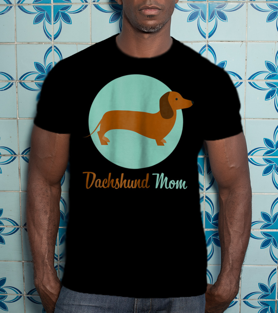 Dachshund Mom Weiner Dog Lover Mommy Tee62 T-Shirt