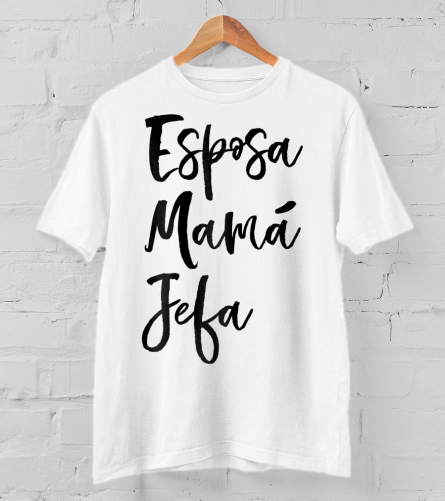 Esposa Mamá Jefa Spanish Wife Mom Boss99 T-Shirt
