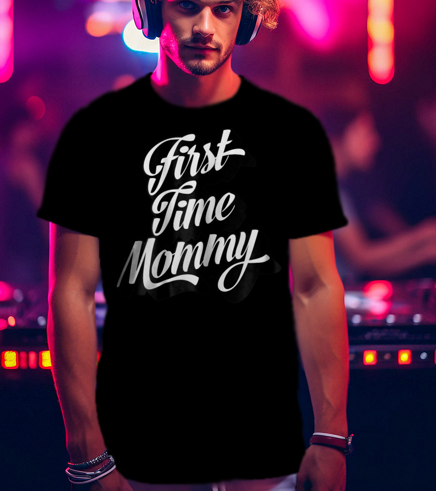 First Time Mommy Rookie Mama New Mom Baby Shower T-Shirt