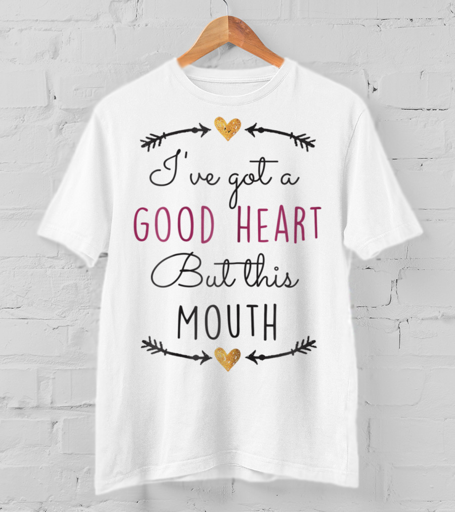 I've Got A Good Heart But This Mouth Christian Humor 42 T-Shirt
