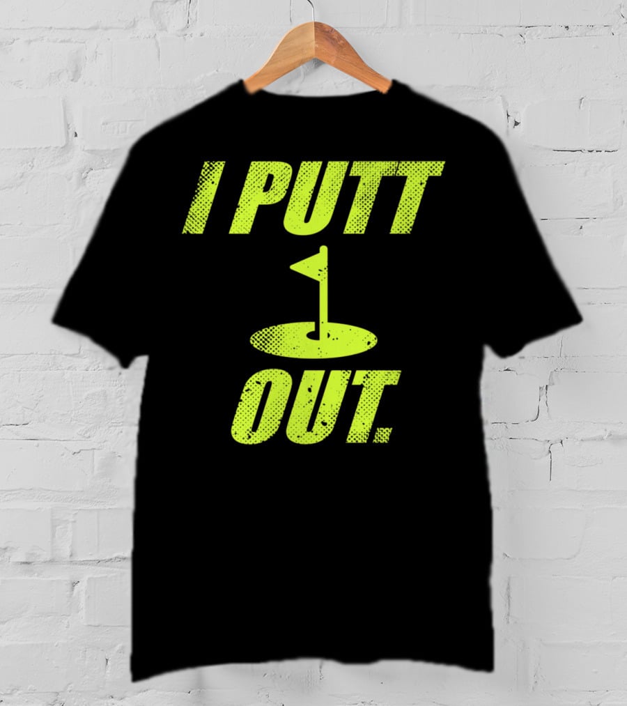 I Putt Out Funny Golf Cute Mom53 T-Shirt
