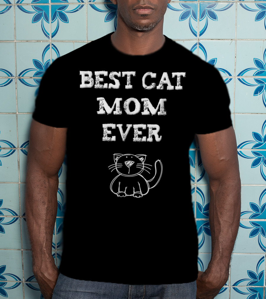 Best Cat Mom Ever Cute Cat Mama Cat Lover Adorable Feline Sketch T-Shirt