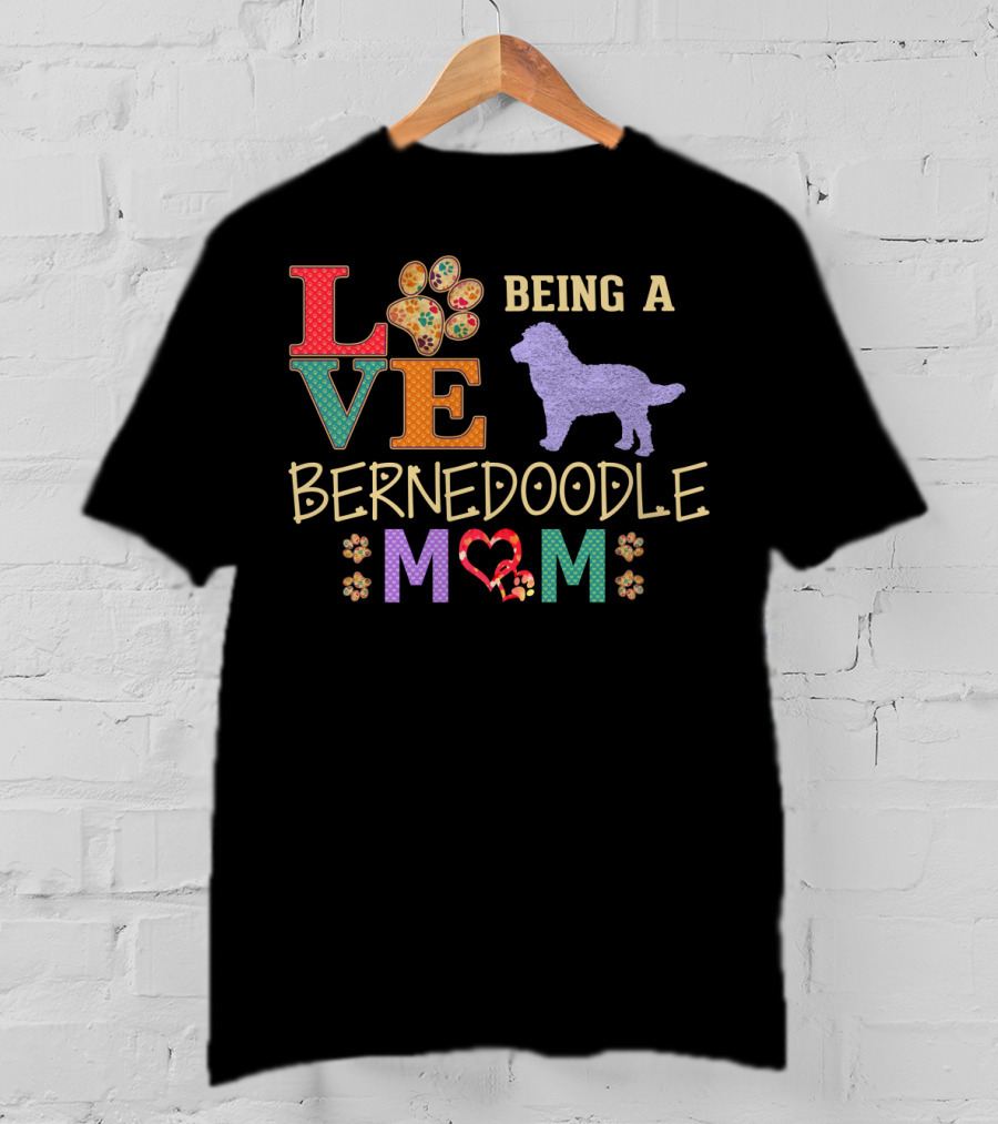 LOVE Being A Bernedoodle Mom 6 T-Shirt