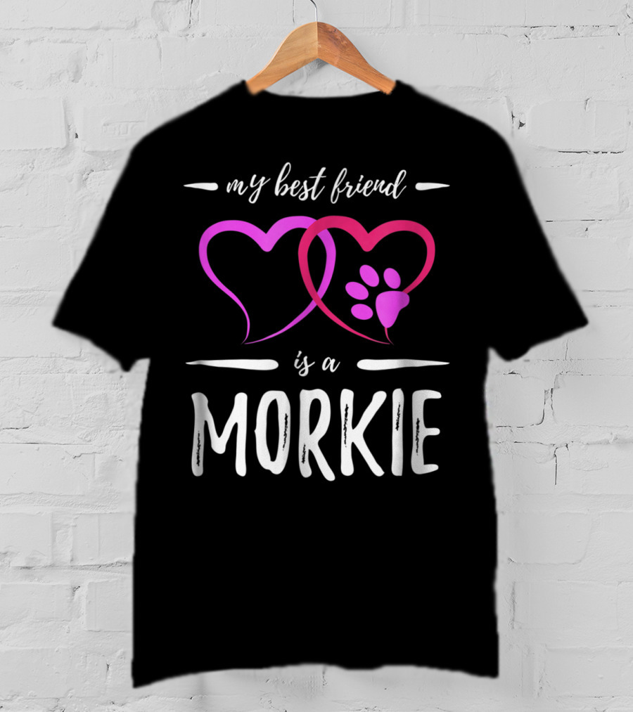 My Best Friend Is A Morkie Dog Mom Idea5 T-Shirt