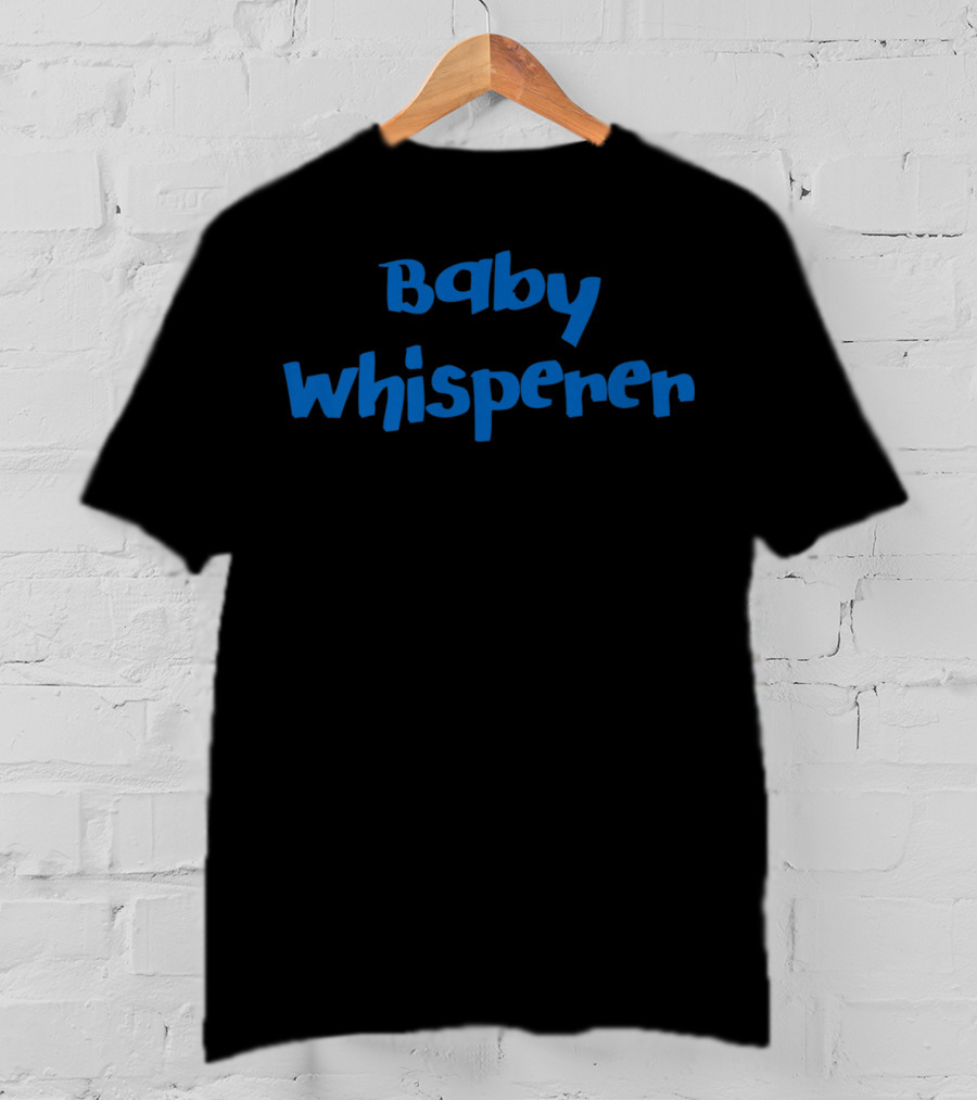Baby Whisperer Doula Midwife New Mom T-Shirt