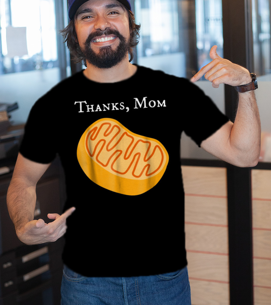 Thanks Mom Biology Mitochondria Science9 T-Shirt