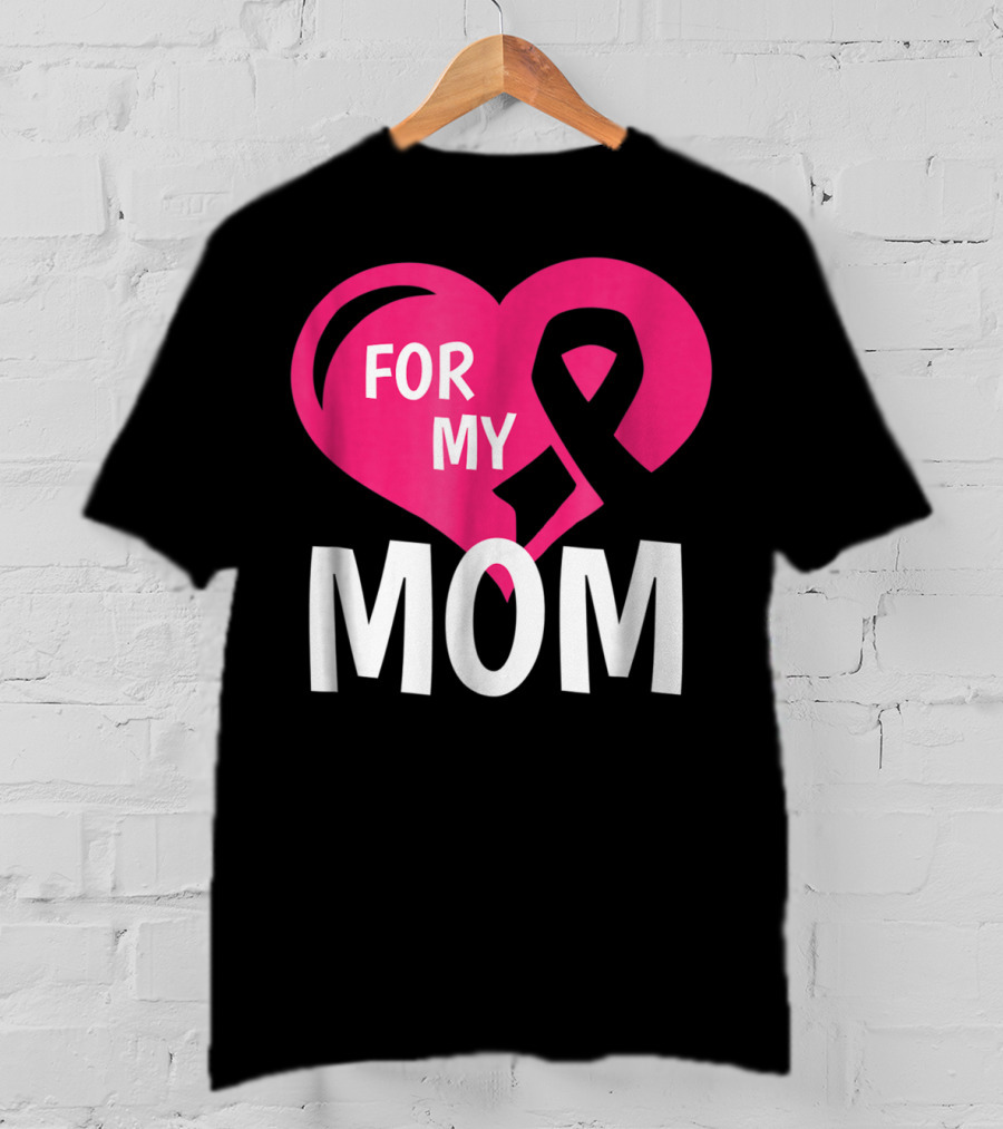 For My Breast Cancer Mom Pink Ribbon Heart T-Shirt