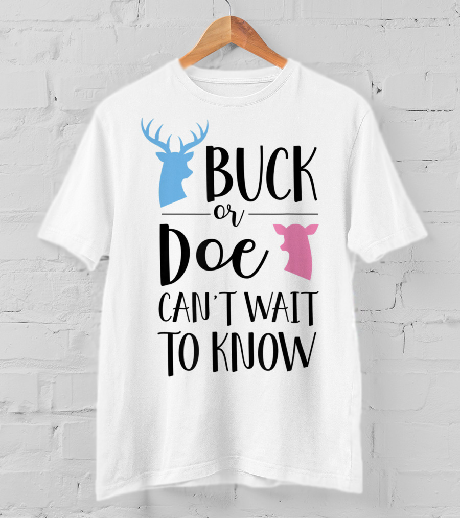Buck Or Doe Can't Wait To Know Gender Reveal Mom Dad T-Shirt
