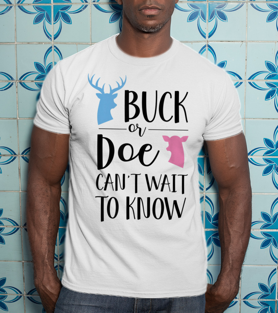 Buck Or Doe Can't Wait To Know Gender Reveal Mom Dad T-Shirt