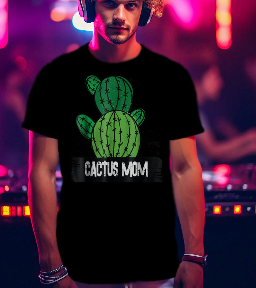 Cactus MOM Cactus Lover Nature Botanical T-Shirt