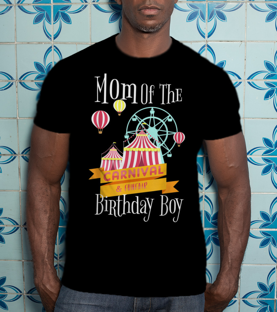 Mom Of The Carnival And Funfair Birthday Boy T-Shirt