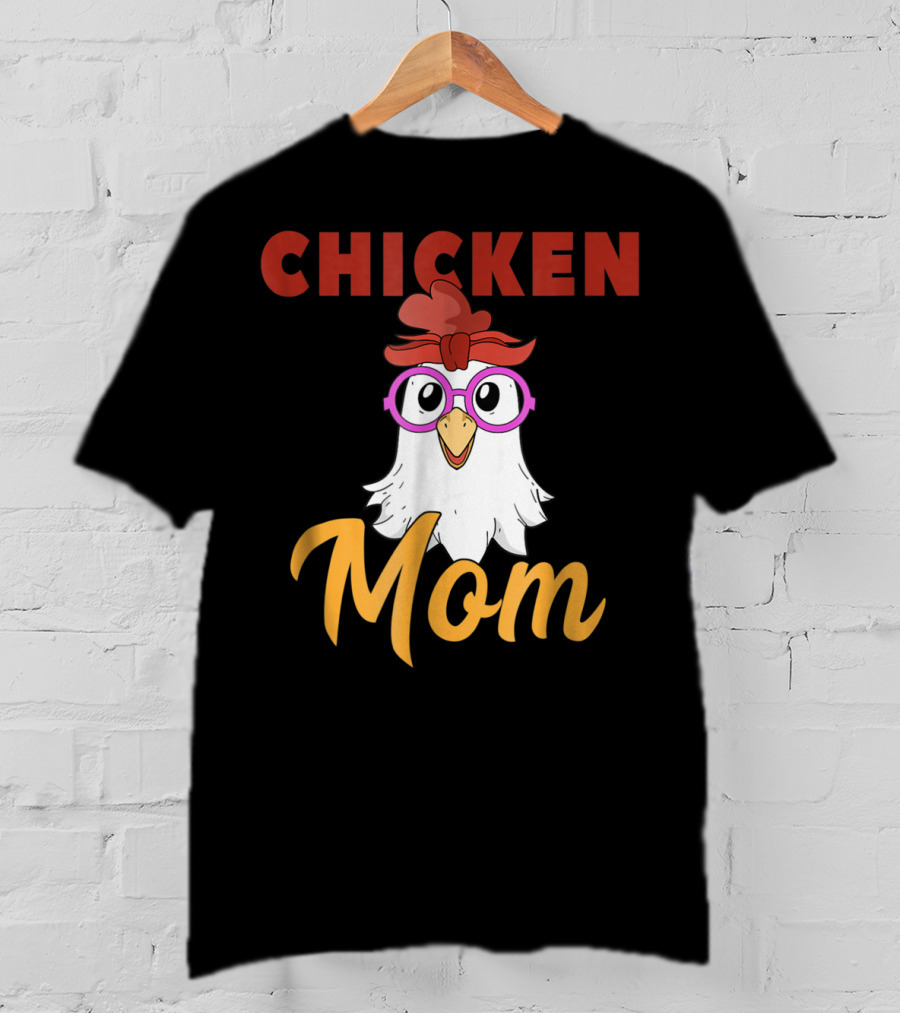 Chicken Mom For Mamas2 Funny Hen Illustration With Glasses T-Shirt