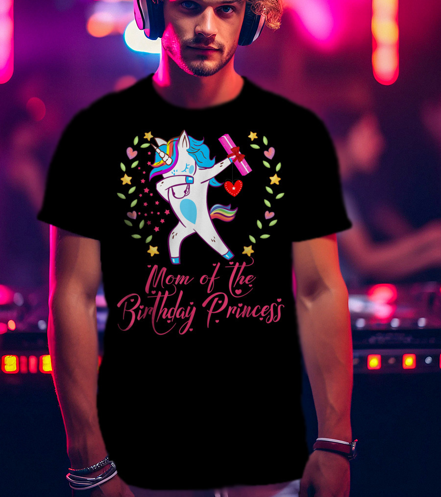 Mom Of The Birthday Princess Unicorn Stars Hearts Rainbow T-Shirt