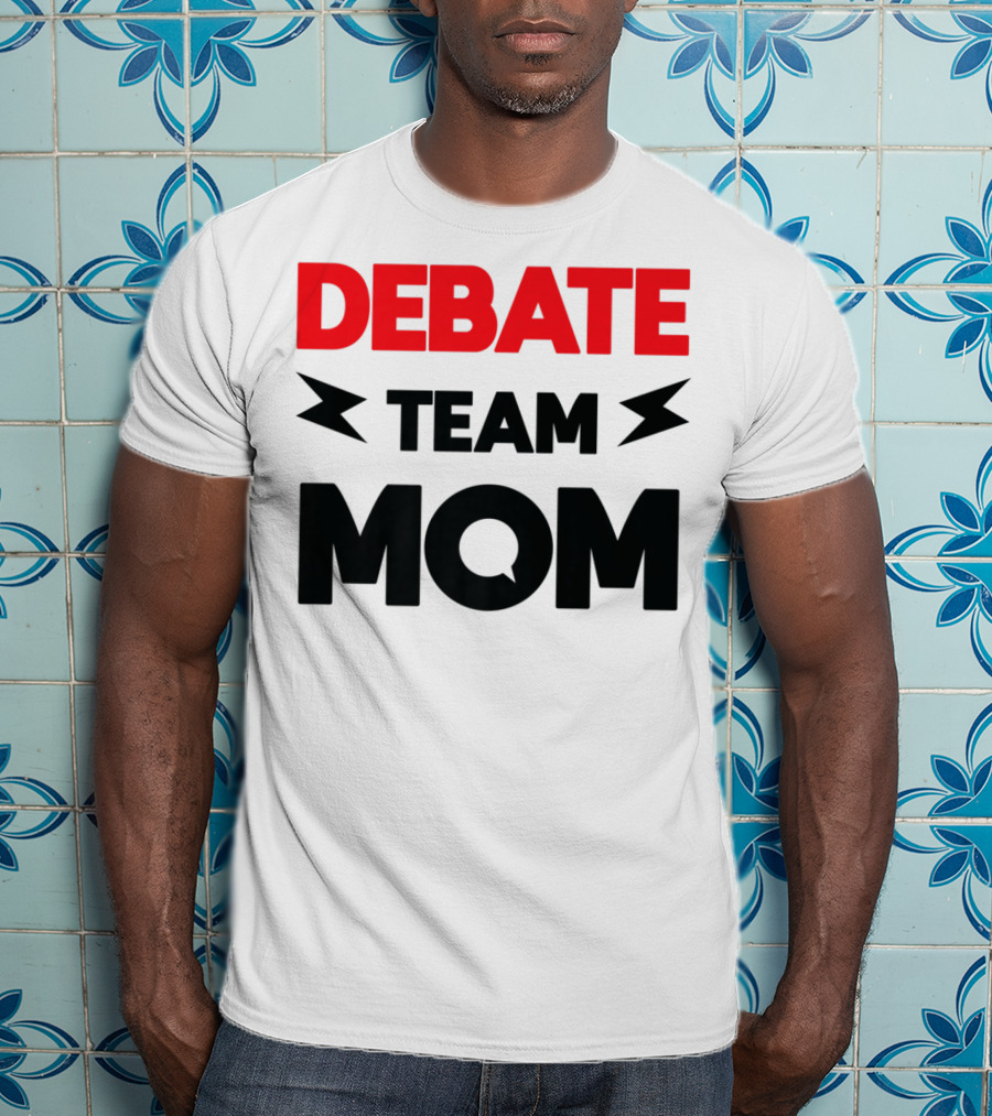 Debate Team Mom Supportive Enthusiast T-Shirt