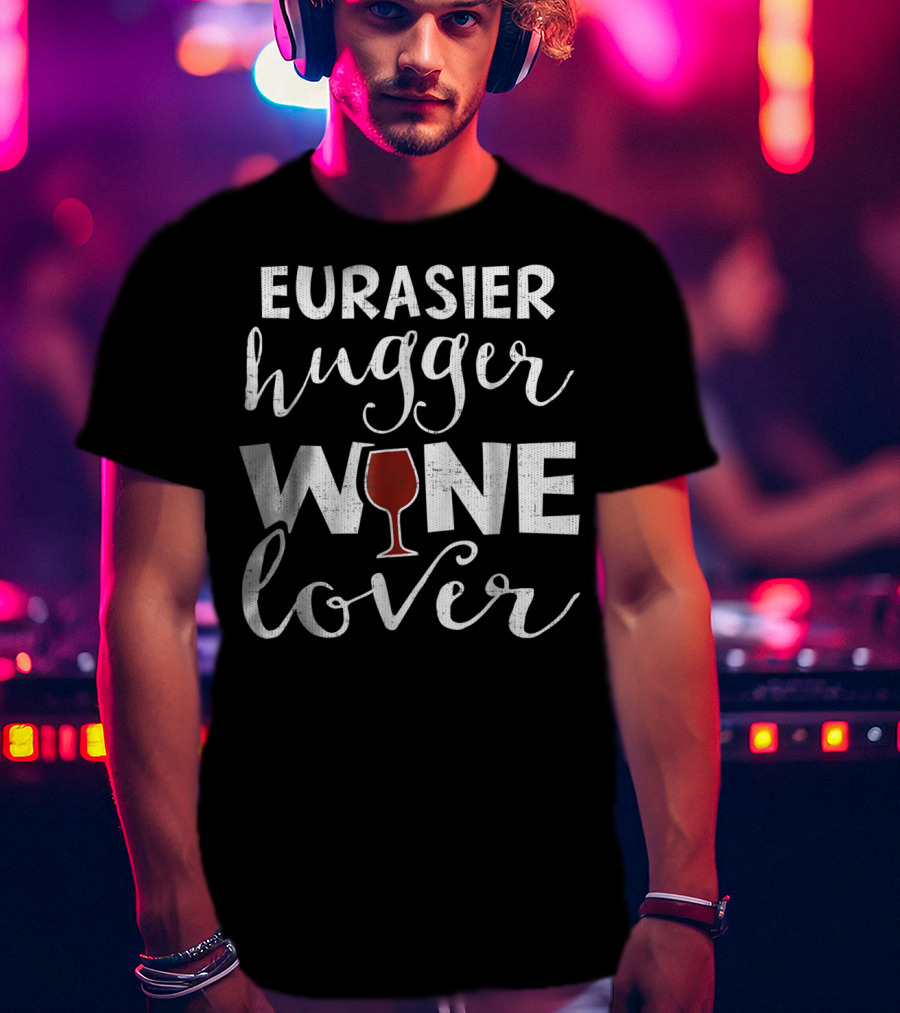 Eurasier Hugger Wine Lover Funny Men Dog4 T-Shirt