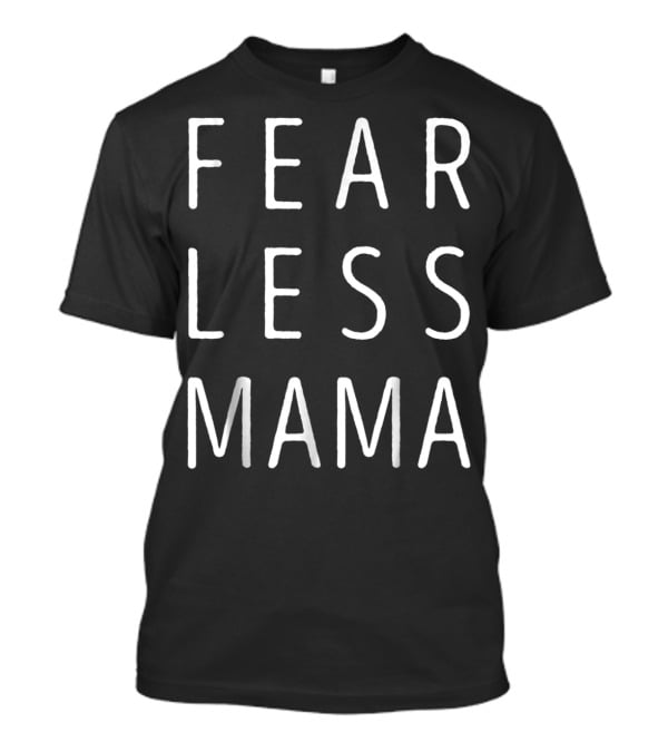 Fearless Mama T-Shirt