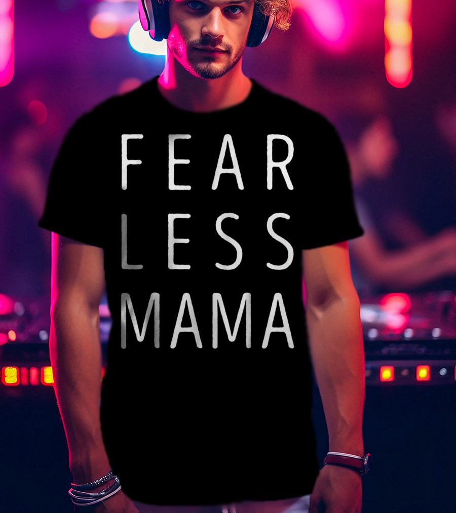 Fearless Mama T-Shirt