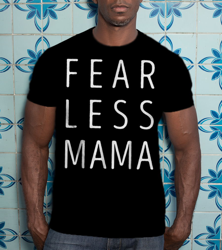 Fearless Mama T-Shirt