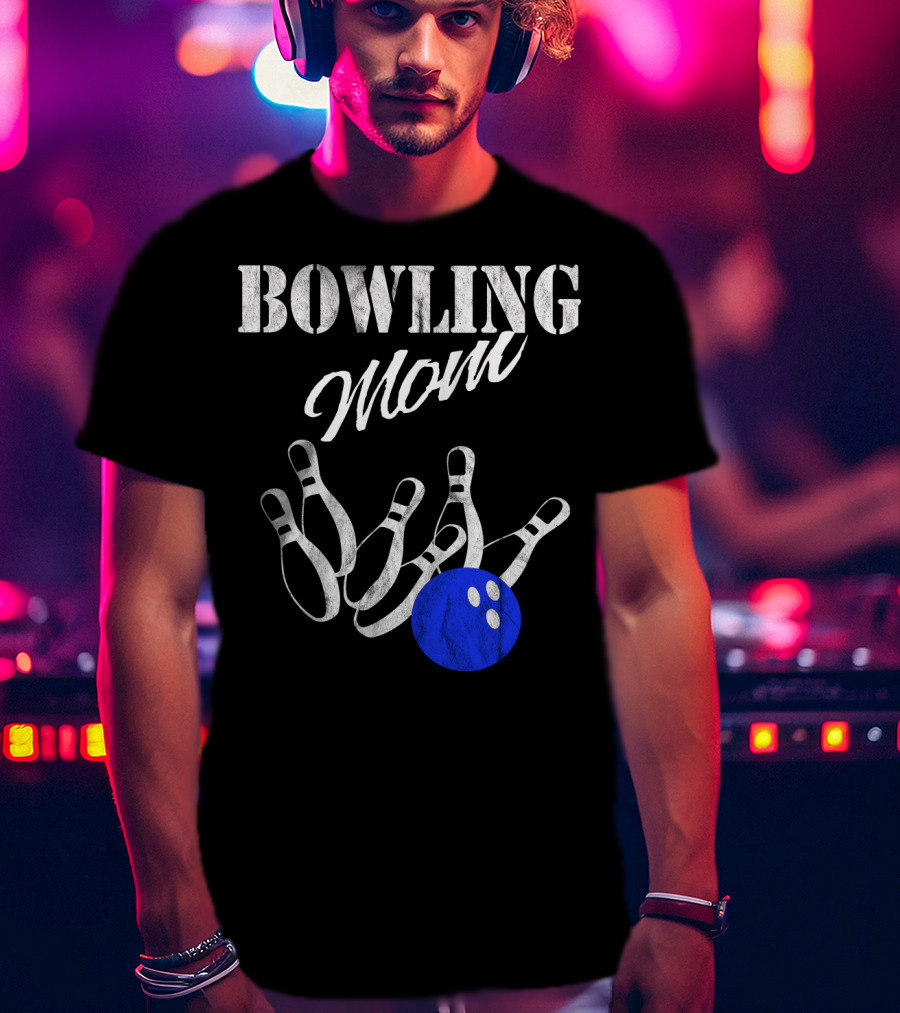 Bowling Mom Funny Player Mother Fan Pins And Ball T-Shirt