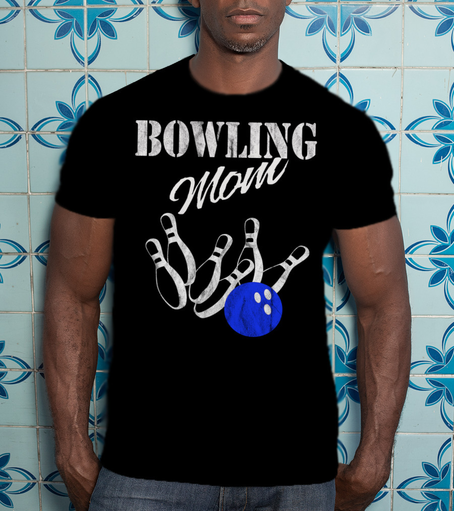 Bowling Mom Funny Player Mother Fan Pins And Ball T-Shirt