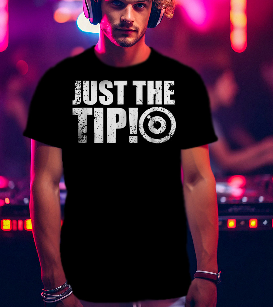 Just The Tip Funny Darts Team League Player Cool Dad Mom9 T-Shirt