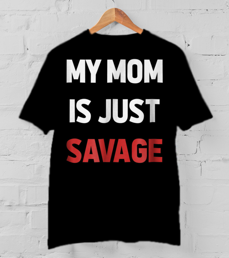 My Mom Is Just Savage Kids9 Funny T-Shirt