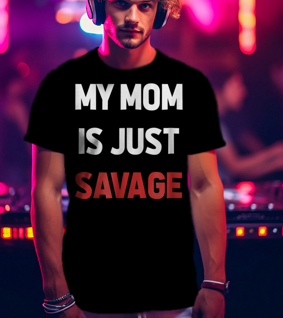 My Mom Is Just Savage Kids9 Funny T-Shirt