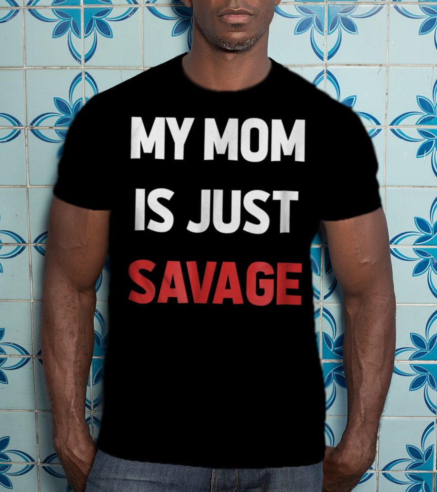 My Mom Is Just Savage Kids9 Funny T-Shirt