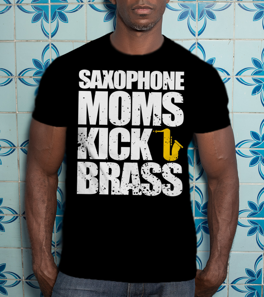 Saxophone Moms Kick Brass T-Shirt