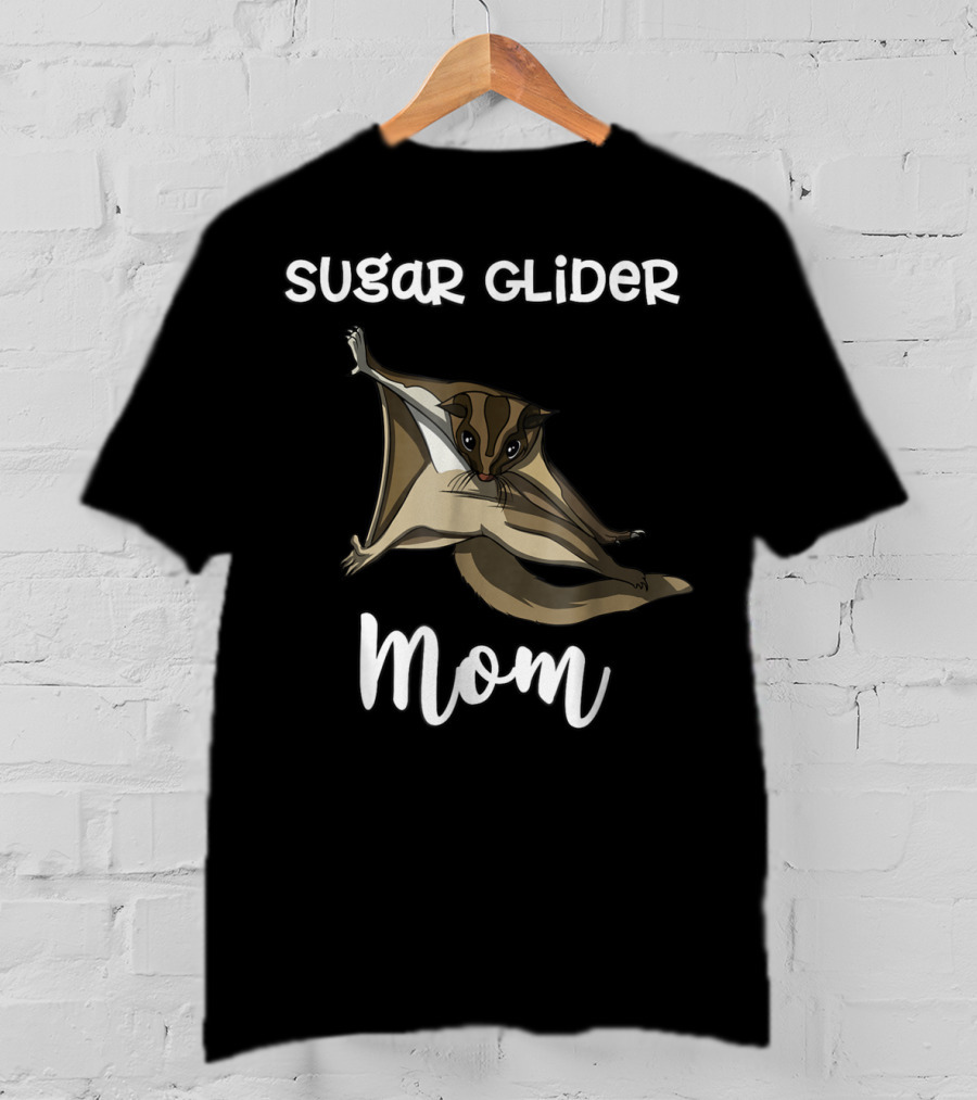 Sugar Glider Mom Cute Mother Pet Lover T-Shirt