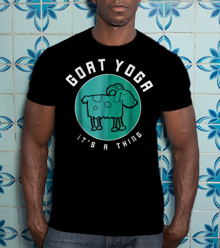 Goat Yoga It's A Thing T-Shirt