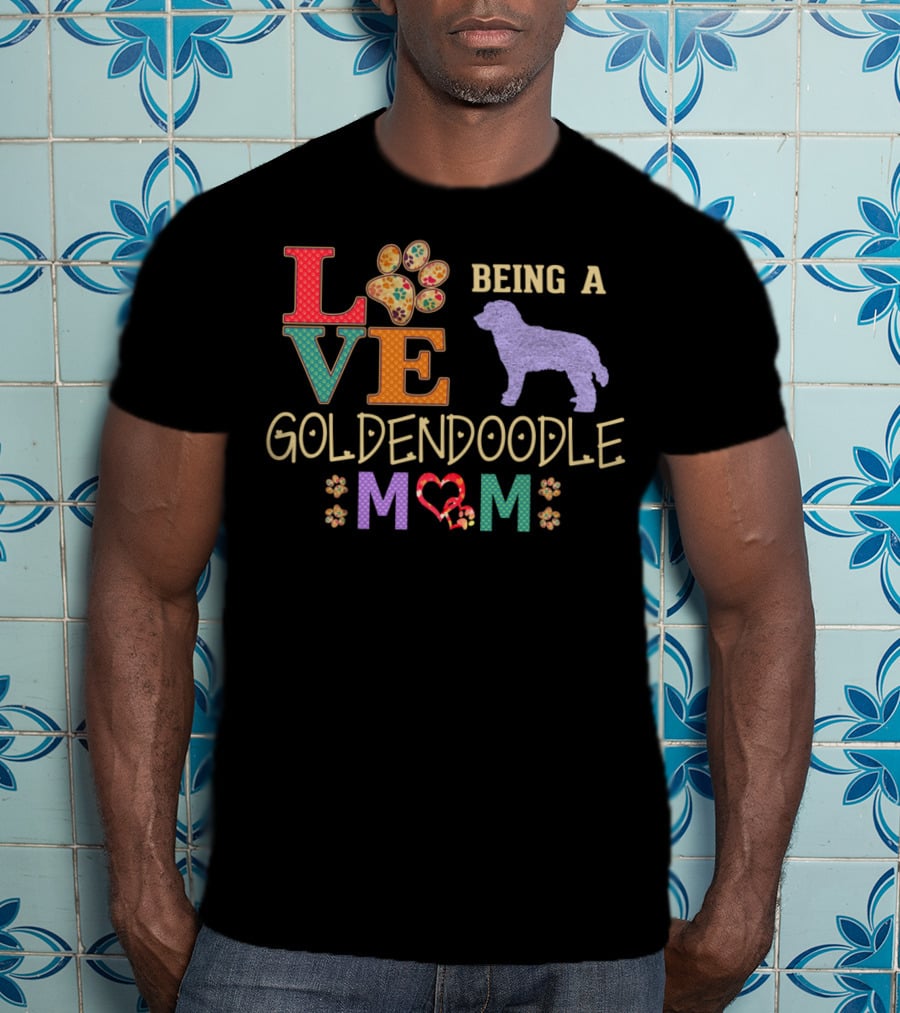 Love Being A Goldendoodle Mom T-Shirt