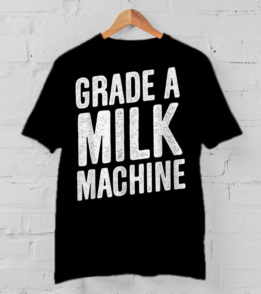 Grade A Milk Machine Vintage Style Funny Baby Feeding T-Shirt
