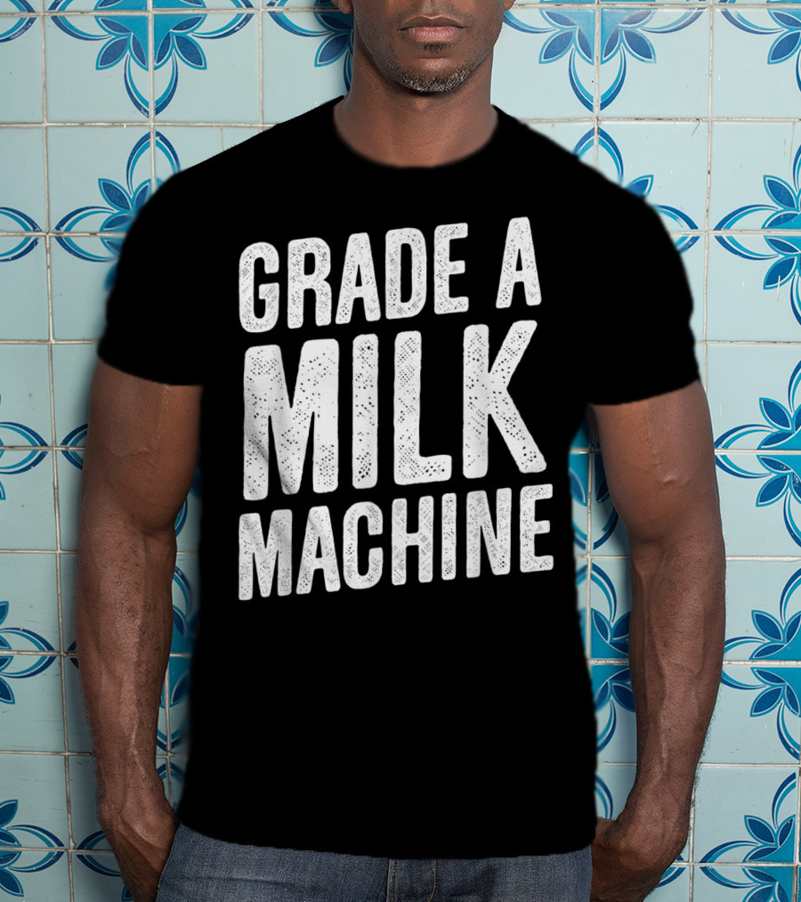 Grade A Milk Machine Vintage Style Funny Baby Feeding T-Shirt