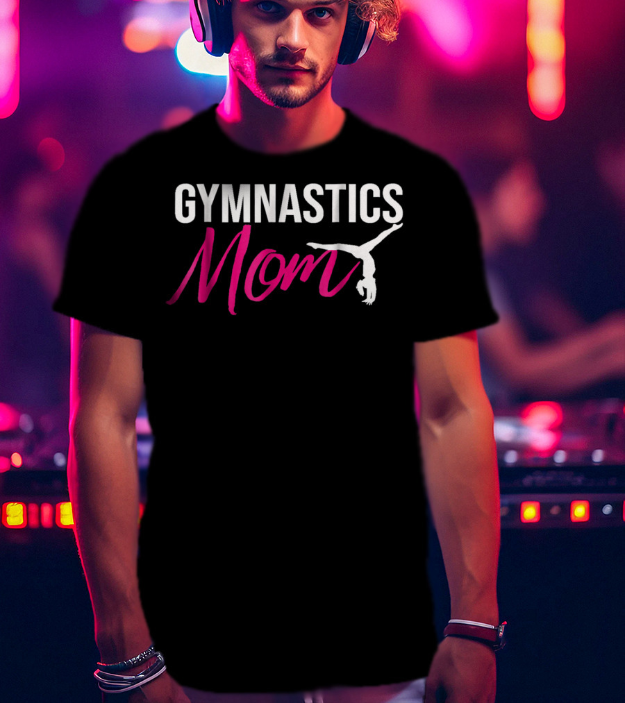 Gymnastics Mom Funny For Girl Women On Birthday3 T-Shirt