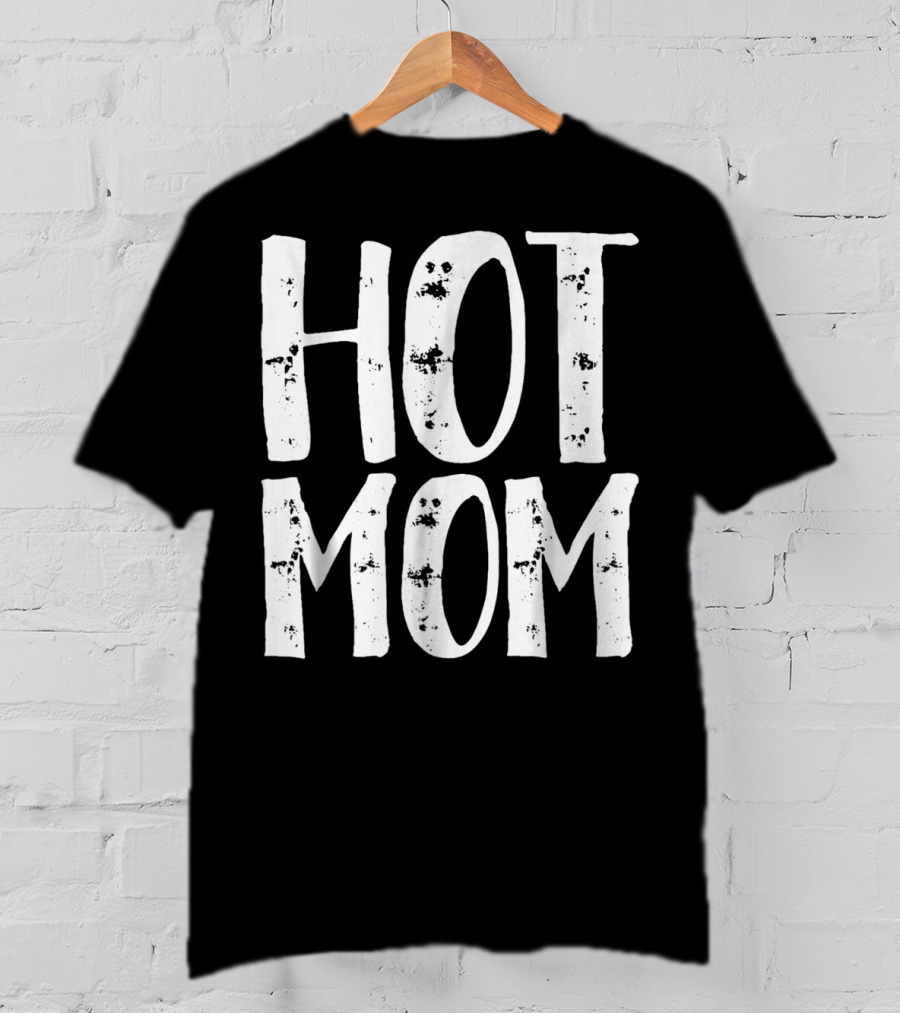 HOT MOM T-Shirt