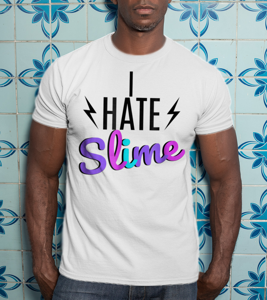 I Hate Slime Funny Hates Slime Sarcastic Lightning Bolt Background T-Shirt