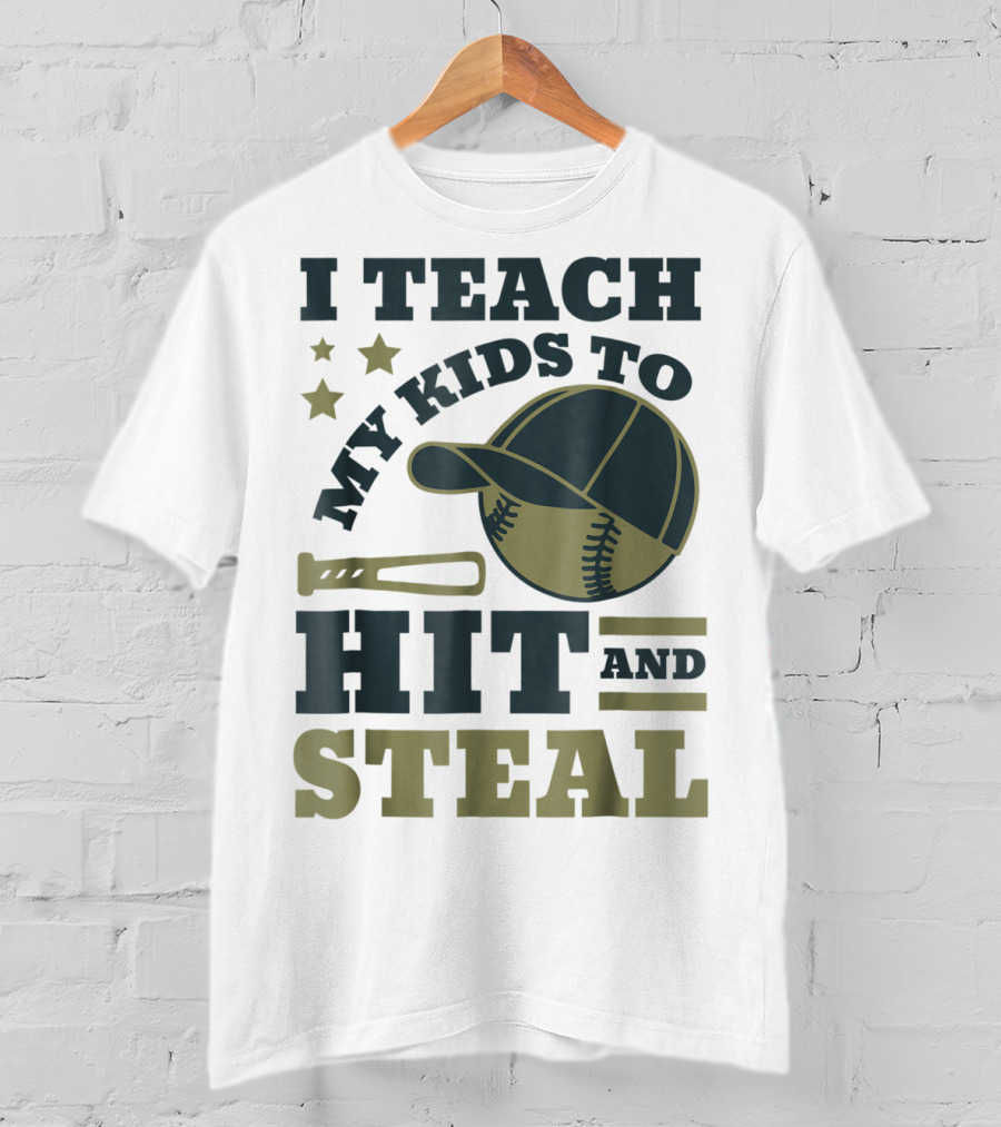 I Teach My Kids To Hit And Steal Funny Baseball Bat Hat Stars T-Shirt