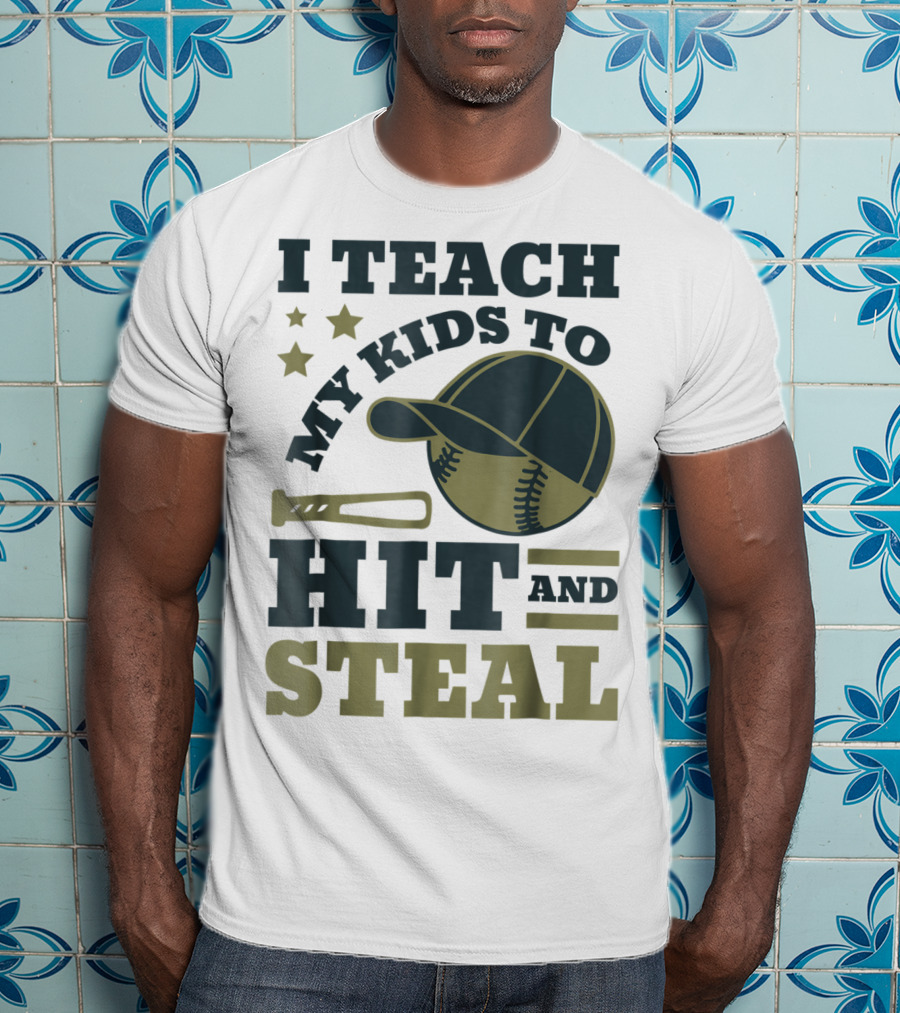 I Teach My Kids To Hit And Steal Funny Baseball Bat Hat Stars T-Shirt