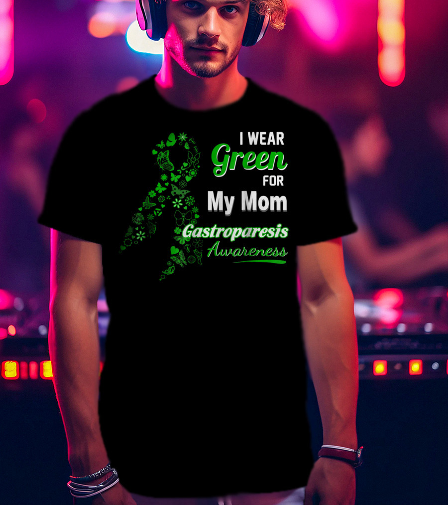 I Wear Green For My Mom Gastroparesis Awareness T-Shirt
