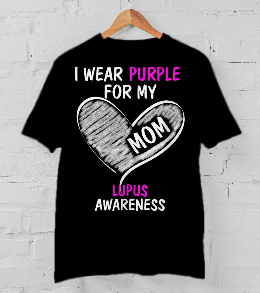 I Wear Purple For My Mom Lupus Awareness T-Shirt