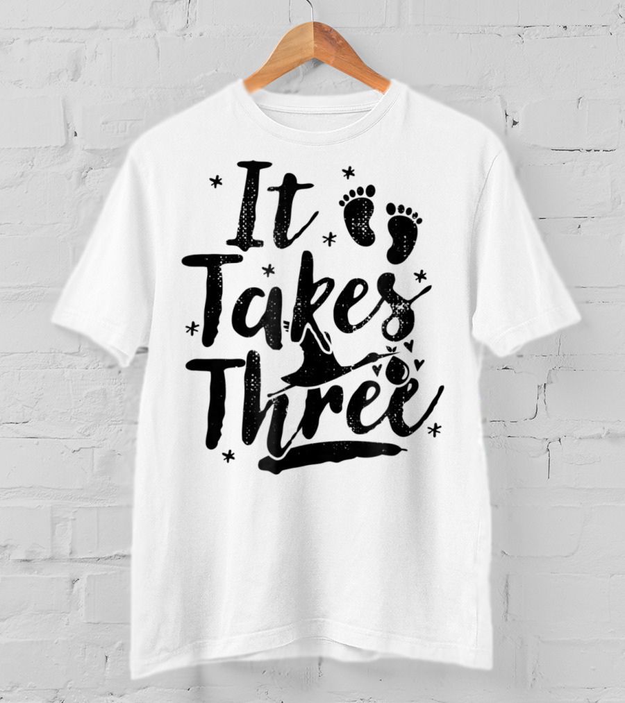 IVF IUI Baby It Takes Three Infertility Support Dad Doctor9 T-Shirt