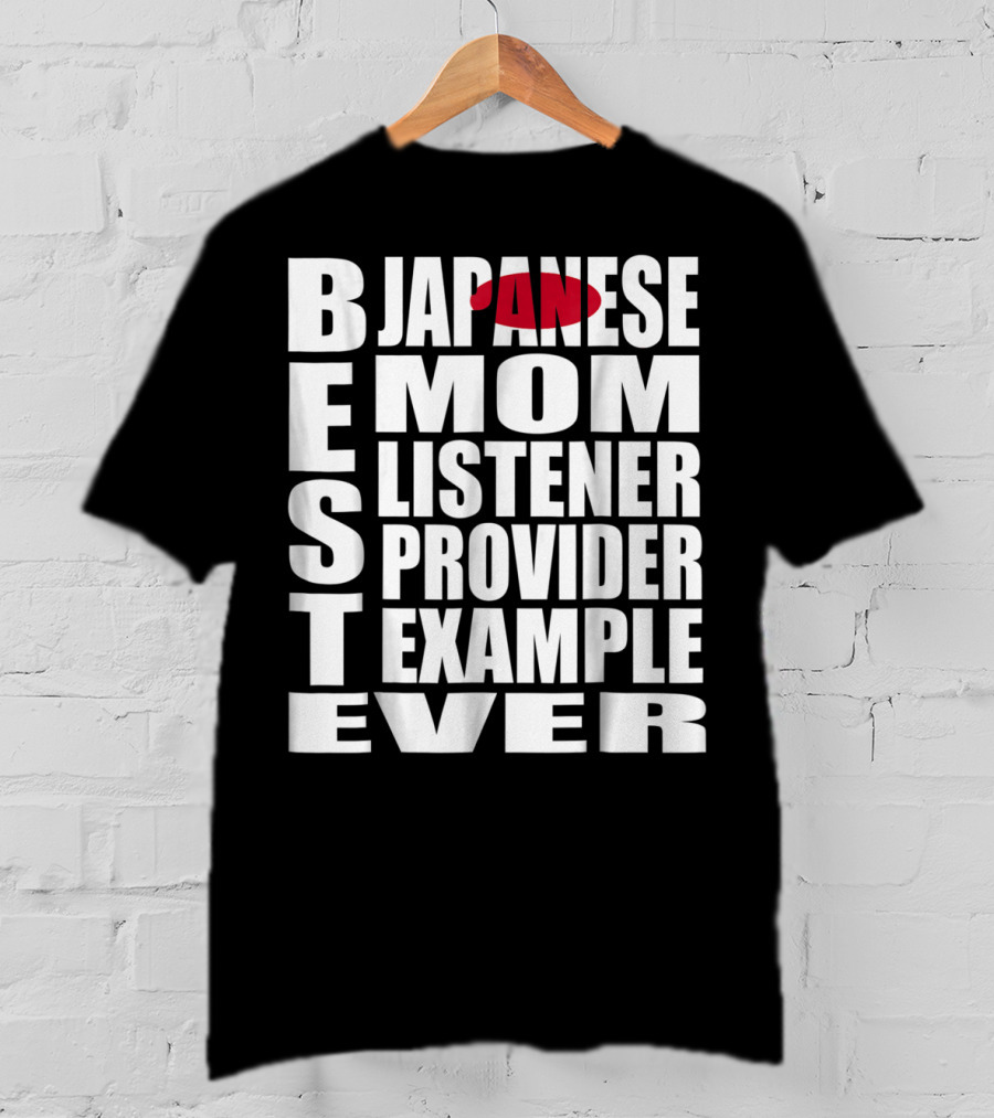 BEST Japanese Mom Listener Provider Example Ever T-Shirt