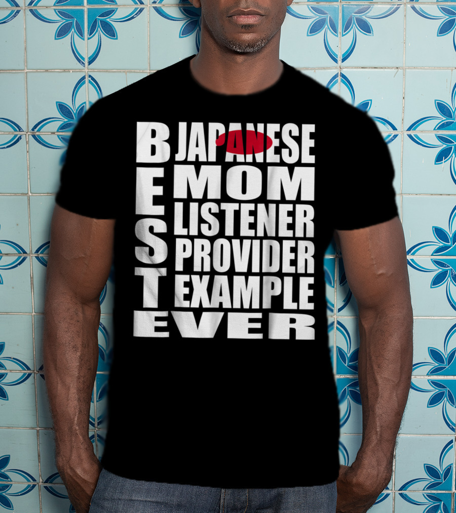 BEST Japanese Mom Listener Provider Example Ever T-Shirt